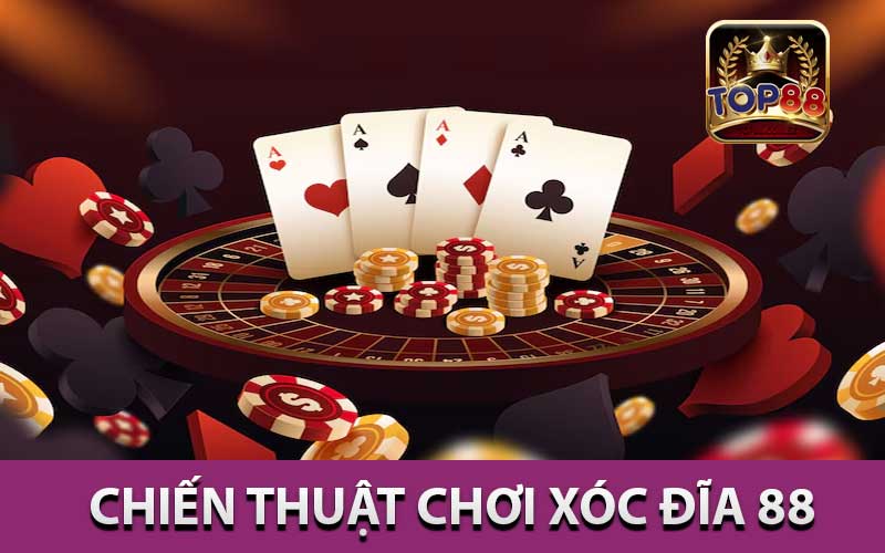 chiến thuật chơi xóc đĩa 88